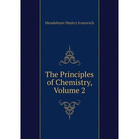 

Книга The Principles of Chemistry. Volume 2. Mendeleyev Dmitry Ivanovich