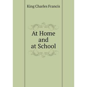 

Книга At Home and at School