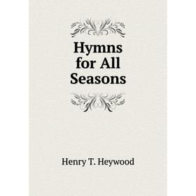 

Книга Hymns for All Seasons