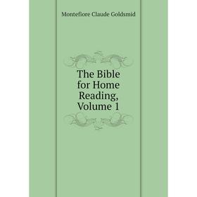 

Книга The Bible for Home Reading. Volume 1. Montefiore Claude Goldsmid