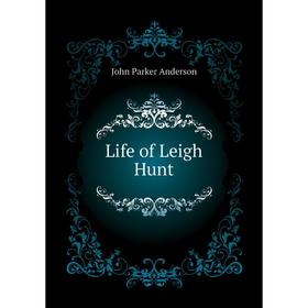 

Книга Life of Leigh Hunt