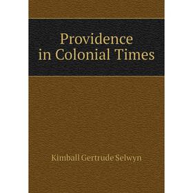 

Книга Providence in Colonial Times