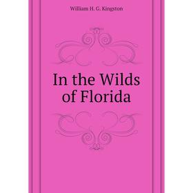 

Книга In the Wilds of Florida