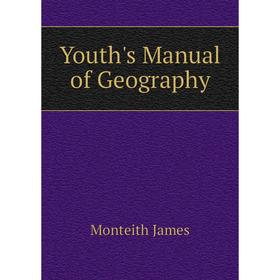 

Книга Youth's Manual of Geography