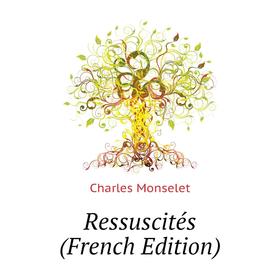 

Книга Ressuscités (French Edition)