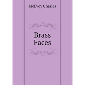 

Книга Brass Faces