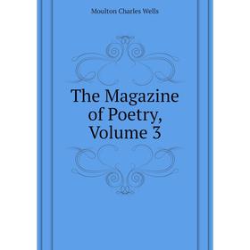 

Книга The Magazine of Poetry. Volume 3