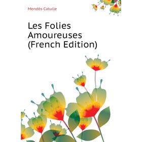 

Книга Les Folies Amoureuses