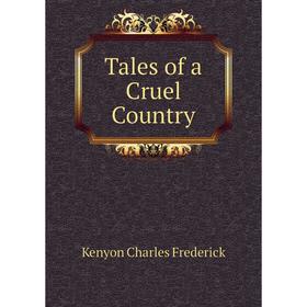 

Книга Tales of a Cruel Country