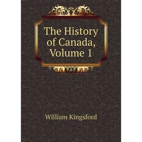 

Книга The History of Canada. Volume 1