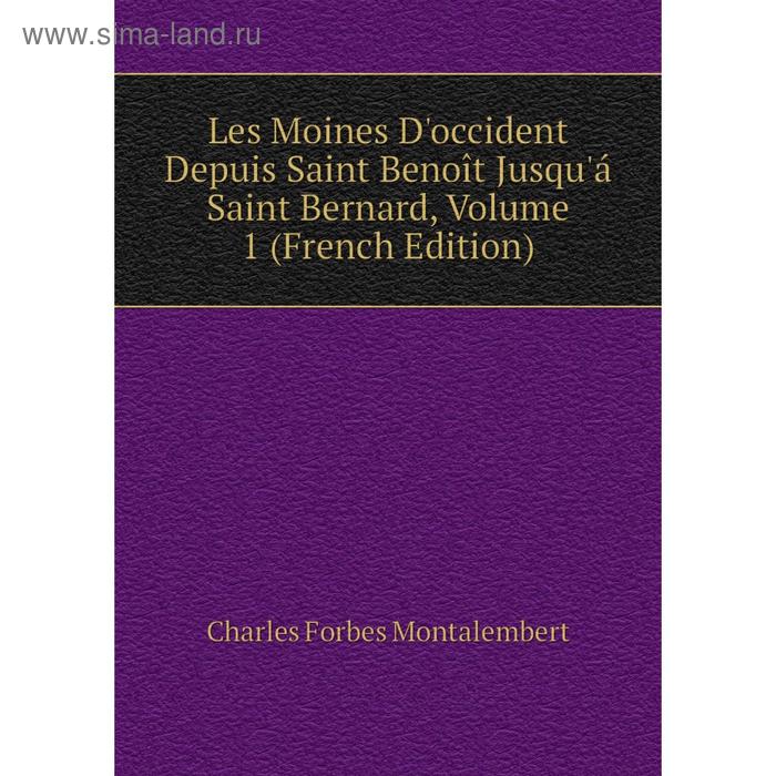 фото Книга les moines d'occident depuis saint benoît jusqu'á saint bernard, volume 1 nobel press