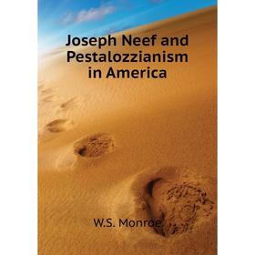 

Книга Joseph Neef and Pestalozzianism in America