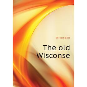 

Книга The old Wisconse