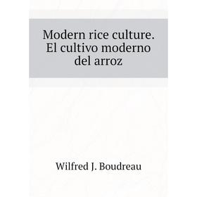 

Книга Modern rice Culture El cultivo moderno del arroz