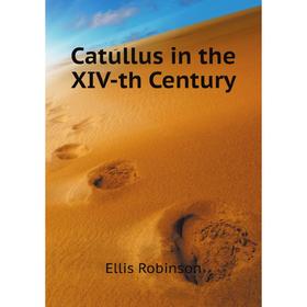 

Книга Catullus in the XIV-th Century
