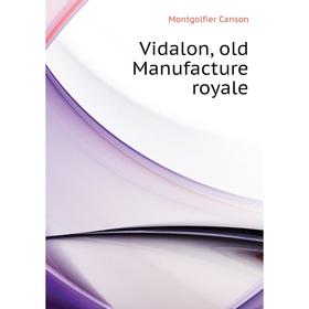 

Книга Vidalon, old Manufacture royale