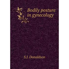 

Книга Bodily posture in gynecology
