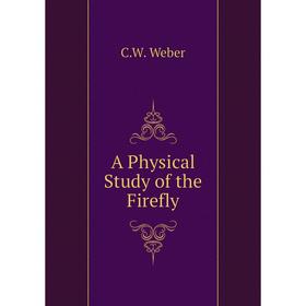 

Книга A Physical Study of the Firefly
