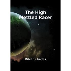 

Книга The High Mettled Racer
