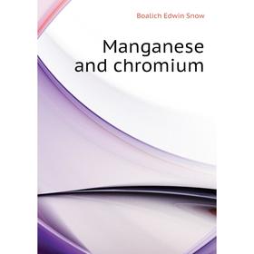 

Книга Manganese and chromium