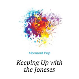 

Книга Keeping Up with the Joneses