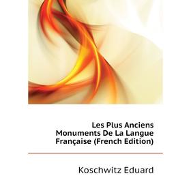 

Книга Les Plus Anciens Monuments De La Langue Française