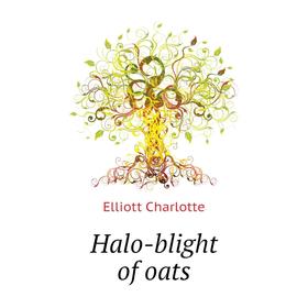 

Книга Halo-blight of oats