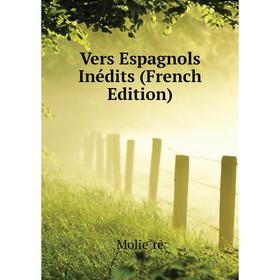 

Книга Vers Espagnols Inédits (French Edition)
