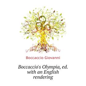 

Книга Boccaccio's Olympia, ed. with an English rendering. Boccaccio Giovanni