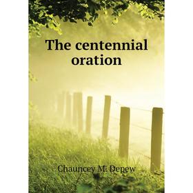 

Книга The centennial oration