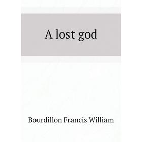 

Книга A lost god