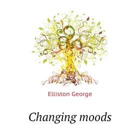 

Книга Changing moods