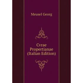 

Книга Cvrae Propertianae (Italian Edition)