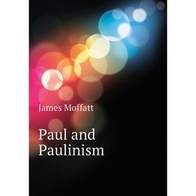 

Книга Paul and Paulinism