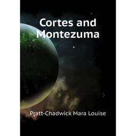 

Книга Cortes and Montezuma