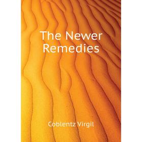 

Книга The Newer Remedies