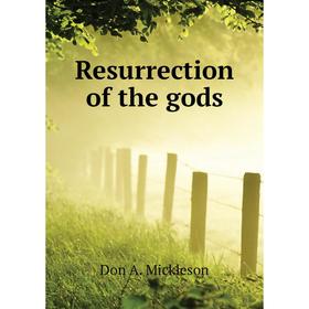 

Книга Resurrection of the gods