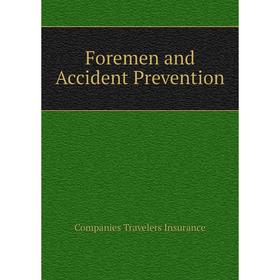 

Книга Foremen and Accident Prevention. Companies Travelers Insurance