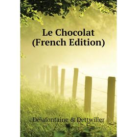

Книга Le Chocolat