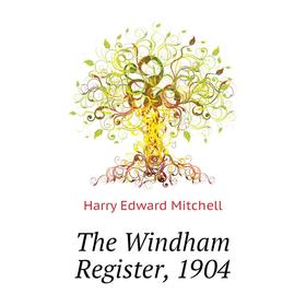

Книга The Windham Register, 1904