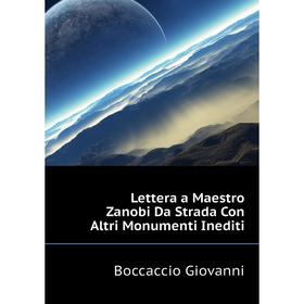

Книга Lettera a Maestro Zanobi Da Strada Con Altri Monumenti Inediti