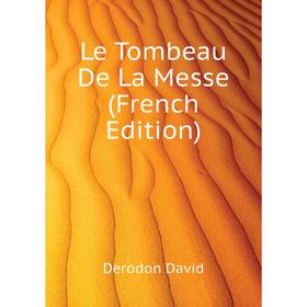 

Книга Le Tombeau De La Messe