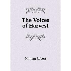 

Книга The Voices of Harvest