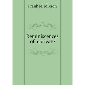 

Книга Reminiscences of a private