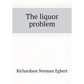 

Книга The liquor problem