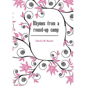 

Книга Rhymes from a round-up camp