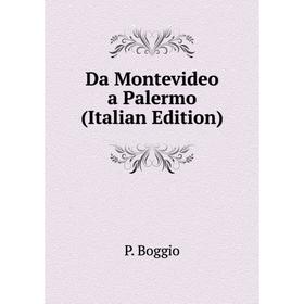

Книга Da Montevideo a Palermo (Italian Edition)