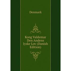 

Книга Kong Valdemar Den Andens Jyske Lov (Danish Edition)