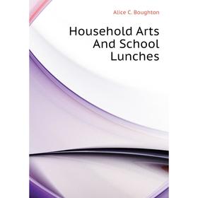 

Книга Household Arts And School Lunches