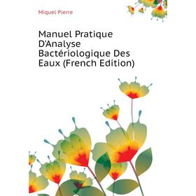 

Книга Manuel Pratique D'Analyse Bactériologique Des Eaux
